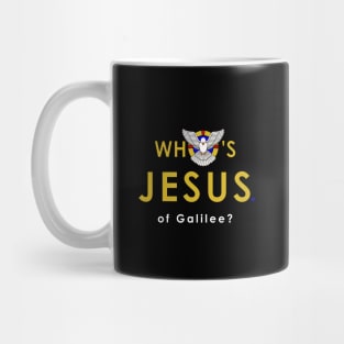 Who's Jesus of Galilee? Mug